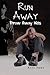 Run Away