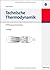 Technische Thermodynamik: Einführung und Anwendung (German Edition)