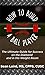 How to Build a Ballplayer: The Ultimate Guide for Success on the Baseball Diamond and in the Weight Room