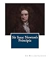 Sir Isaac Newton's Principia Sir Isaac Newton's Principia