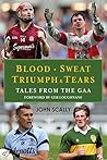 Blood, Sweat, Triumph & Tears: The Magic of the GAA