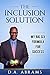 The Inclusion Solution: My ...