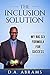 The Inclusion Solution: My Big Six Formula for Success