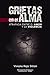 GRIETAS EN EL ALMA (Spanish Edition)