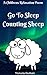Go To Sleep Counting Sheep: A Childrens Relaxation Poem