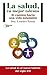 La salud, tu mejor talento: El camino hacia una vida saludable (Spanish Edition)