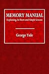 Memory Manual: Explaining, in Short and Simple Lessons Memory Manual: Explaining, in Short and Simple Lessons