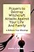 Prayers to Destroy Witchcraft Attacks Against Your Life & Family & Release Your Blessings