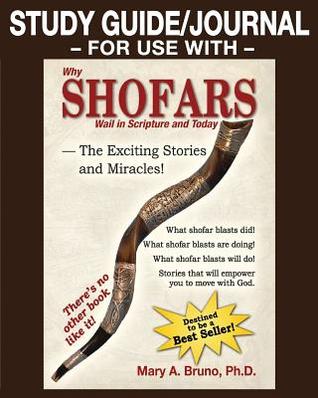 STUDY GUIDE/JOURNAL-FOR USE WITH-Why Shofars Wail in Scripture and Today: The Exciting Stories and Miracles (Walking With God)