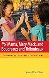 Yo' Mama, Mary Mack, and Boudreaux and Thibodeaux: Louisiana Children's Folklore and Play (Folklore Studies in a Multicultural World)