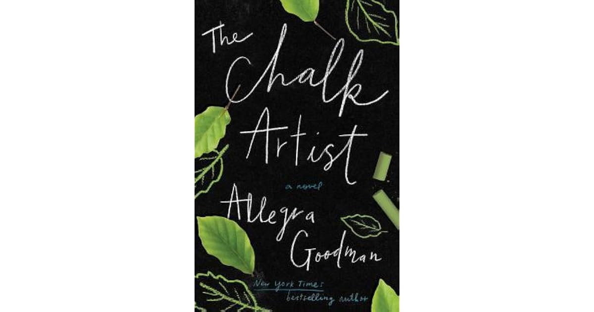 The Chalk Artist by Allegra Goodman