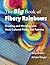 The Big Book of Fibery Rainbows by Suzy Brown