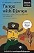 Tango With Django: A beginner's Guide to Web Development With Python / Django 1.9
