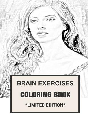 Brain Exercises Coloring Book: Improve Your Brain Capacity and Memory Improvement Tricks Inspired Adult Coloring Book
