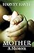 Mother, A Memoir