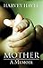 Mother, A Memoir