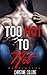 BILLIONAIRE ROMANCE: Too Hot To Not (Billionaire Boss Collection) (Romance Collection: Mixed Genres)