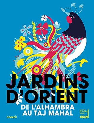JARDINS D'ORIENT - INSTITUT MONDE ARABE (French Edition)