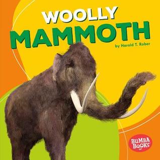 Woolly Mammoth (Bumba Books ® ― Dinosaurs and Prehistoric Beasts)