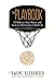 The Playbook: 52 Rules to Aim, Shoot, and Score in This Game Called Life