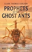 Prophets of the Ghost Ants