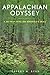 Appalachian Odyssey: A 28-Year Hike on America's Trail
