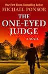 The One-Eyed Judge: A Novel (The Judge Norcross Novels)