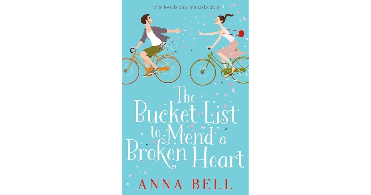 The Bucket List to Mend a Broken Heart by Anna Bell