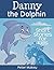 Danny the Dolphin by Peter Mulkey