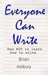 Everyone Can Write: How NOT to learn how to write