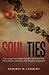 Soul Ties: Uncovering Satan's Hidden Agenda to Assassinate Your Divine Destiny and Destroy Your Kingdom Assignment.