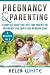 Pregnancy & Parenting: A Co...
