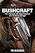 Bushcraft 101 técnicas de supervivencia en territorio salvaje (Spanish Edition)