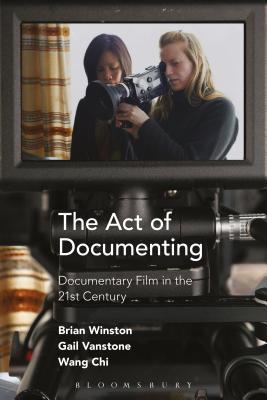 Act of Documenting, The: Documentary Film in the 21st Century (Hardcover)