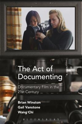 The Act of Documenting: Documentary Film in the 21st Century (Hardcover)