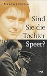 Sind Sie die Tochter Speer? Sind Sie die Tochter Speer?