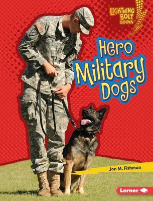 Hero Military Dogs (Lightning Bolt Books ® ― Hero Dogs)