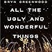 Image for All the Ugly and Wonderful Things