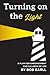 Turning On The Light: A Pla...