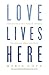 Love Lives Here: Finding Wh...