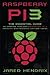 Raspberry Pi: The Essential...