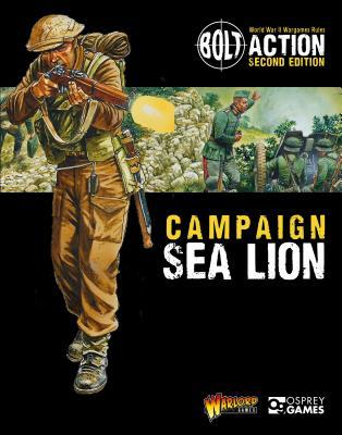 Bolt Action: Campaign: Sea Lion (Bolt Action: Campaign: Sea Lion, #1).