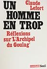 Un homme en trop: Réflexions sur L'Archipel du Goulag