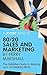 A Joosr Guide to... 80/20 Sales and Marketing by Perry Marshall: The Definitive Guide to Working Less and Making More