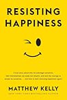 Resisting Happiness