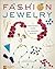 Fashion Jewelry: A Beginner's Guide to Jewelry Making