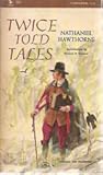 Twice-Told Tales by Nathaniel Hawthorne