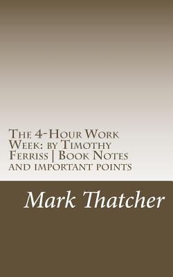 The 4-Hour Work Week: By Timothy Ferriss - Book Notes and Important Points