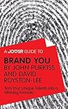 A Joosr Guide to... Brand You by John Purkiss and David Royston-Lee: Turn Your Unique Talents into a Winning Formula