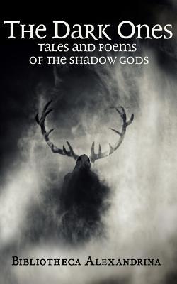The Dark Ones: Tales and Poems of the Shadow Gods (Paperback)